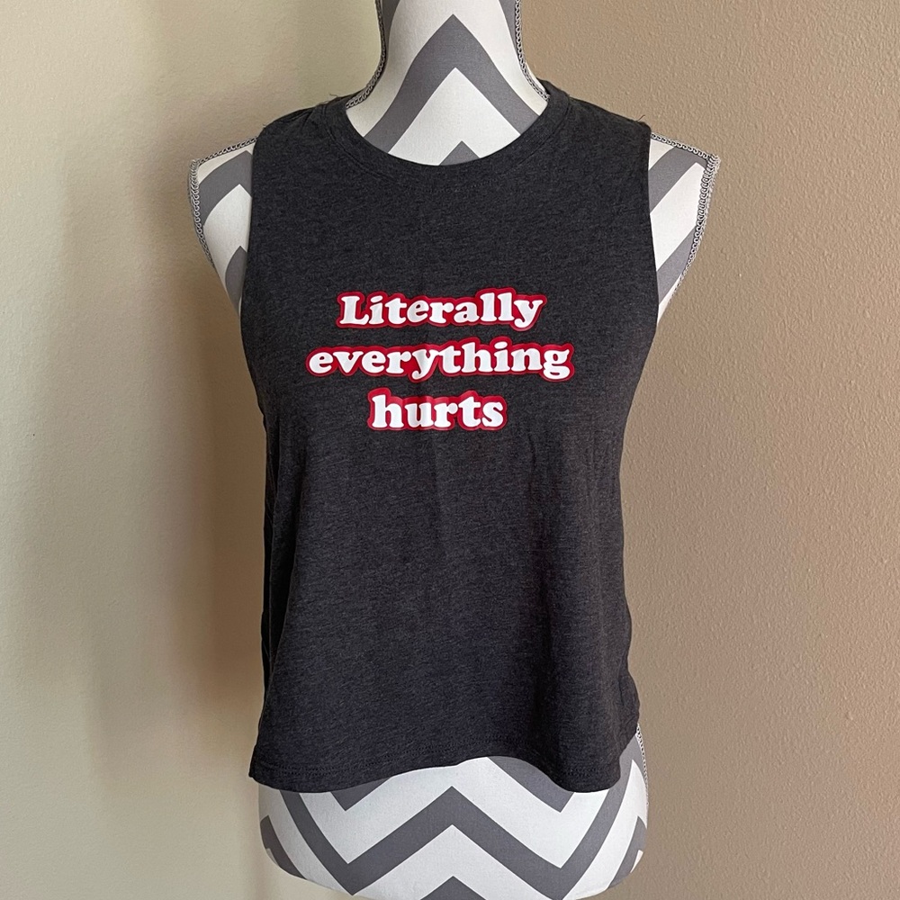 Graphic Tank Top - Literally Everything Hurts - Size: Medium
